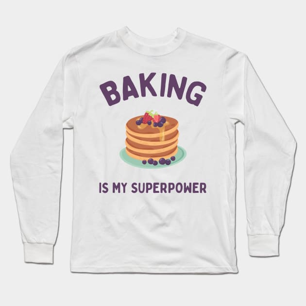 Baking is my superpower Long Sleeve T-Shirt by Oricca